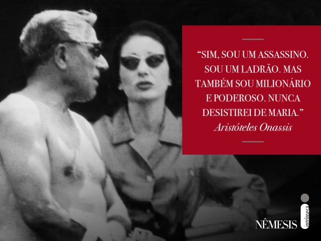Onassis e Maria Callas: Usou e abusou do amor dela, pra jogar fora. Como fez com TO-DAS as suas mulheres. Nojento.